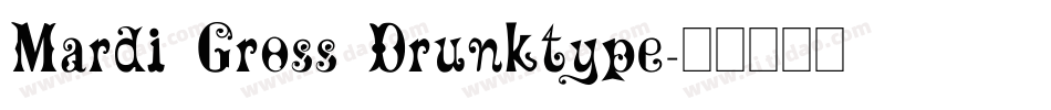 Mardi Gross Drunktype字体转换